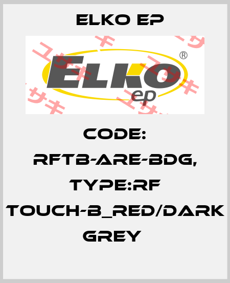 Code: RFTB-ARE-BDG, Type:RF Touch-B_red/dark grey  Elko EP