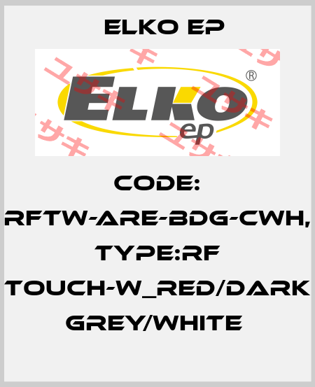 Code: RFTW-ARE-BDG-CWH, Type:RF Touch-W_red/dark grey/white  Elko EP