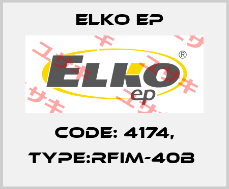 Code: 4174, Type:RFIM-40B  Elko EP