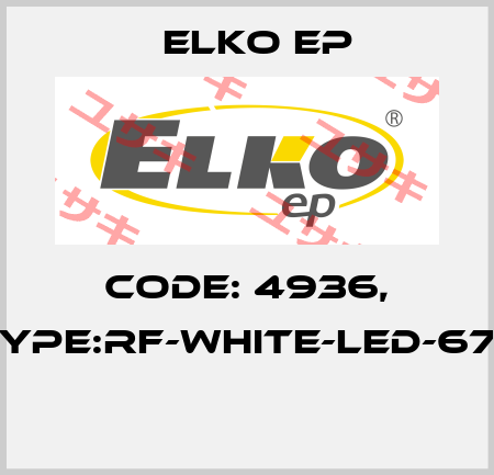 Code: 4936, Type:RF-WHITE-LED-675  Elko EP