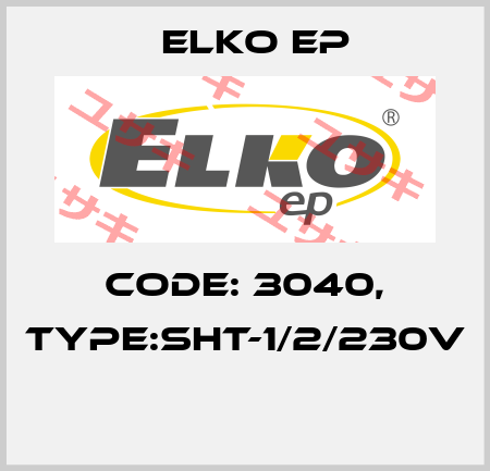 Code: 3040, Type:SHT-1/2/230V  Elko EP