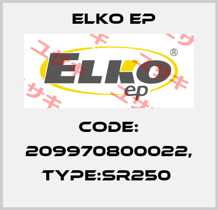 Code: 209970800022, Type:SR250  Elko EP