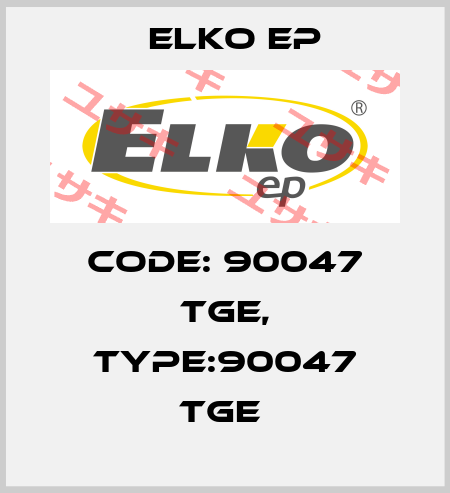 Code: 90047 TGE, Type:90047 TGE  Elko EP