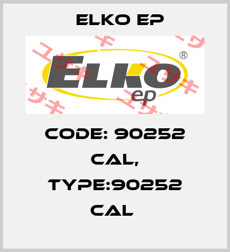 Code: 90252 CAL, Type:90252 CAL  Elko EP