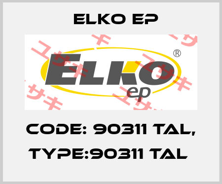 Code: 90311 TAL, Type:90311 TAL  Elko EP