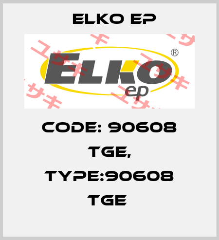 Code: 90608 TGE, Type:90608 TGE  Elko EP