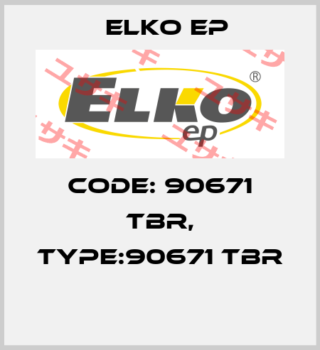 Code: 90671 TBR, Type:90671 TBR  Elko EP