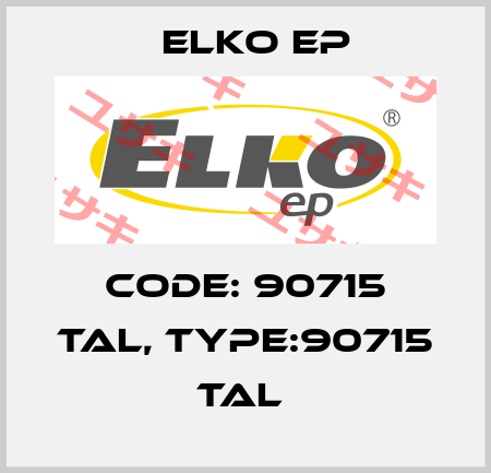 Code: 90715 TAL, Type:90715 TAL  Elko EP