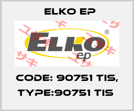 Code: 90751 TIS, Type:90751 TIS  Elko EP