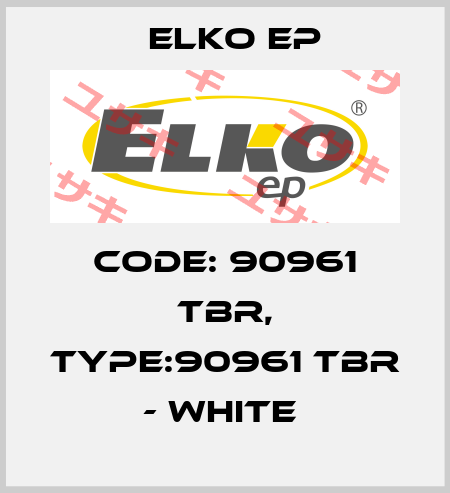 Code: 90961 TBR, Type:90961 TBR - white  Elko EP