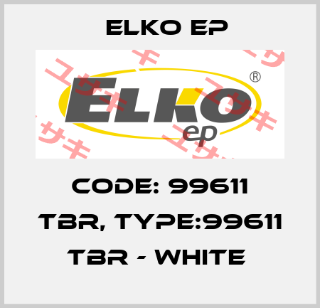 Code: 99611 TBR, Type:99611 TBR - white  Elko EP