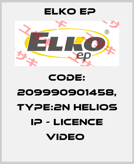 Code: 209990901458, Type:2N Helios IP - Licence Video  Elko EP