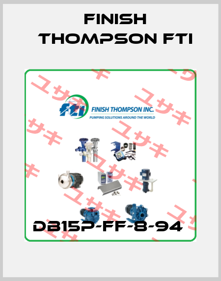 DB15P-FF-8-94  Finish Thompson Fti