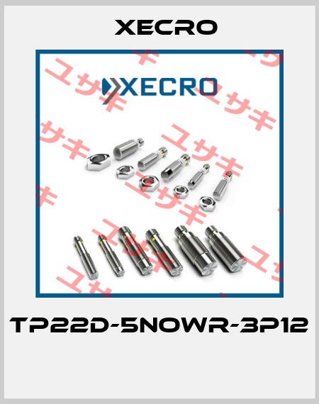 TP22D-5NOWR-3P12  Xecro