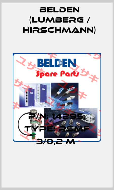 P/N: 14295, Type: RSMF 3/0,2 M  Belden (Lumberg / Hirschmann)