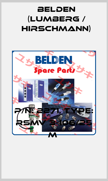 P/N: 2271, Type: RSMV 3-106/25 M  Belden (Lumberg / Hirschmann)