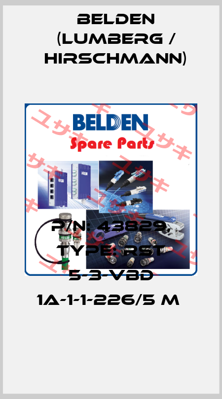 P/N: 43829, Type: RST 5-3-VBD 1A-1-1-226/5 M  Belden (Lumberg / Hirschmann)