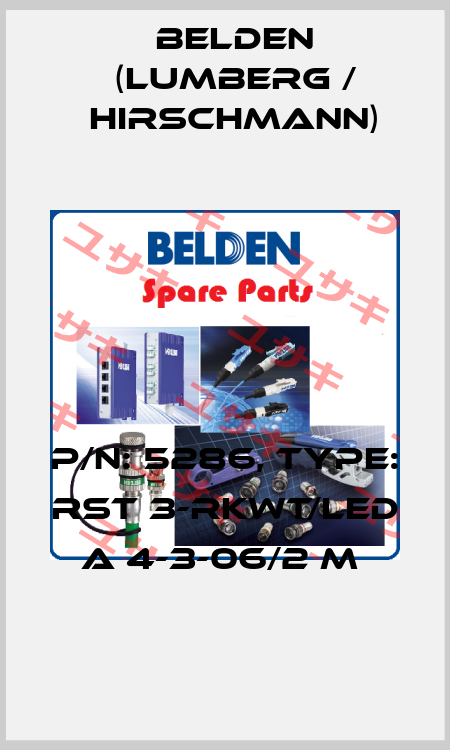 P/N: 5286, Type: RST 3-RKWT/LED A 4-3-06/2 M  Belden (Lumberg / Hirschmann)