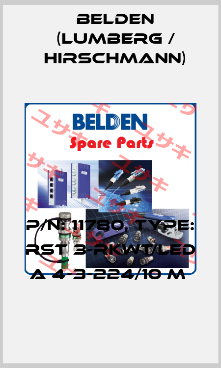P/N: 11780, Type: RST 3-RKWT/LED A 4-3-224/10 M  Belden (Lumberg / Hirschmann)