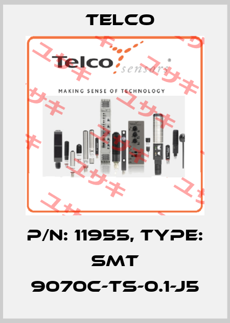p/n: 11955, Type: SMT 9070C-TS-0.1-J5 Telco