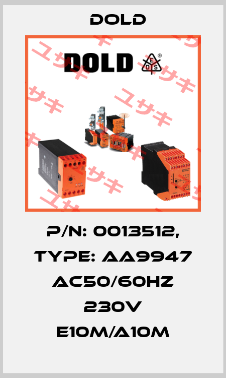 p/n: 0013512, Type: AA9947 AC50/60HZ 230V E10M/A10M Dold
