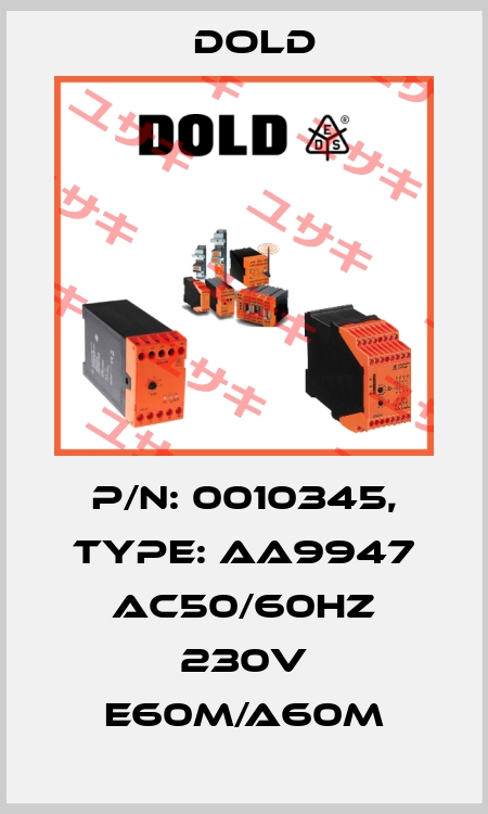 p/n: 0010345, Type: AA9947 AC50/60HZ 230V E60M/A60M Dold