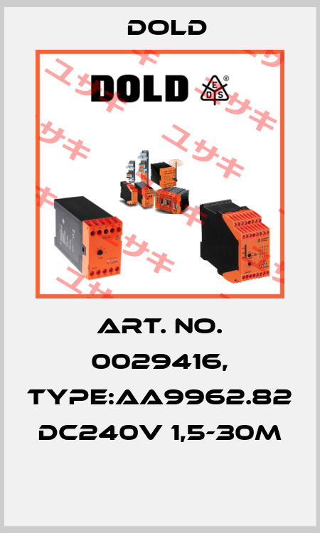 Art. No. 0029416, Type:AA9962.82 DC240V 1,5-30M  Dold