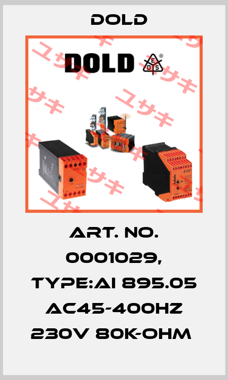 Art. No. 0001029, Type:AI 895.05 AC45-400HZ 230V 80K-OHM  Dold
