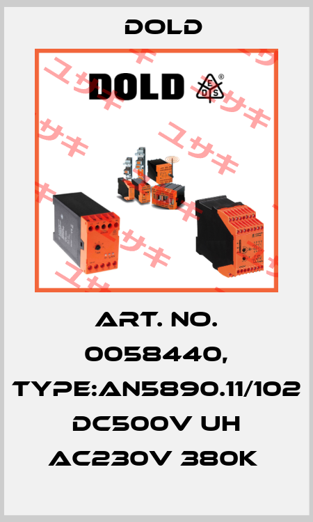 Art. No. 0058440, Type:AN5890.11/102 DC500V UH AC230V 380K  Dold