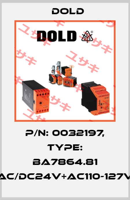 p/n: 0032197, Type: BA7864.81 AC/DC24V+AC110-127V Dold