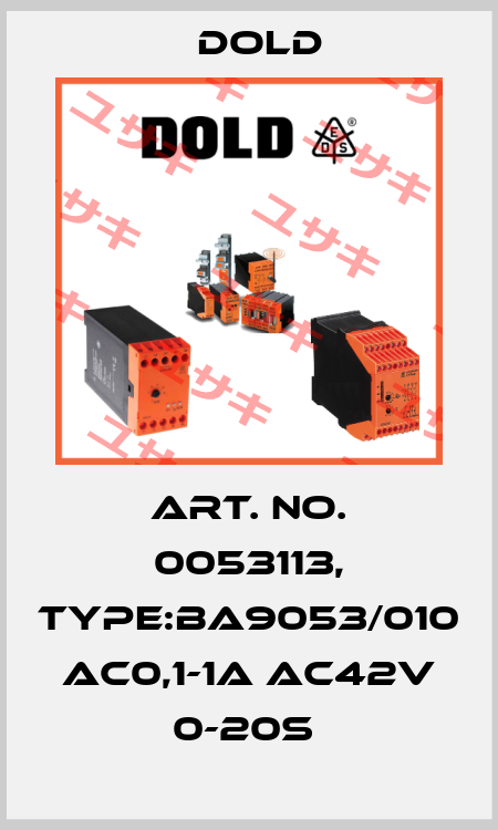 Art. No. 0053113, Type:BA9053/010 AC0,1-1A AC42V 0-20S  Dold