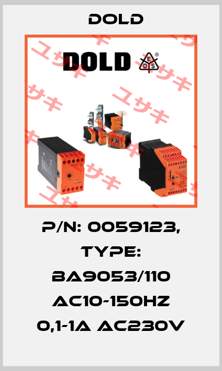p/n: 0059123, Type: BA9053/110 AC10-150HZ 0,1-1A AC230V Dold