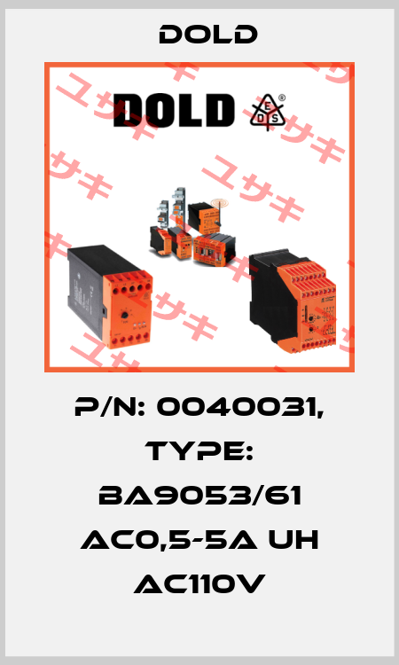 p/n: 0040031, Type: BA9053/61 AC0,5-5A UH AC110V Dold