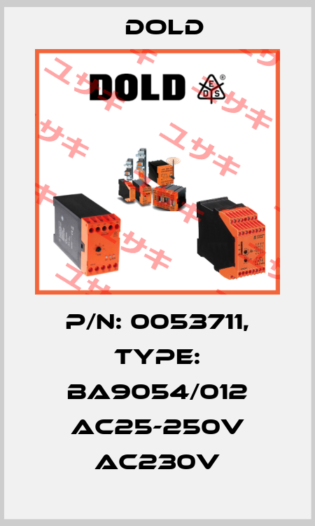 p/n: 0053711, Type: BA9054/012 AC25-250V AC230V Dold