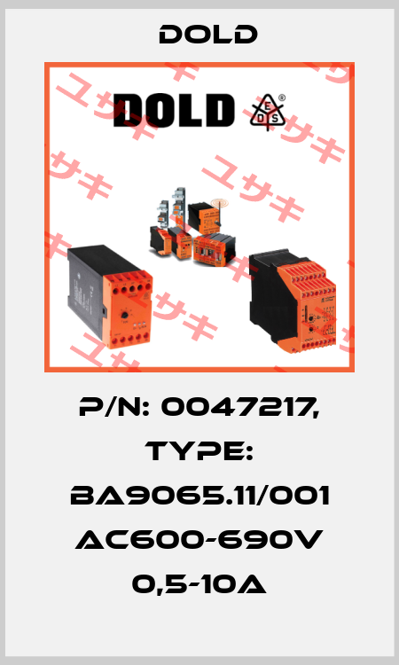 p/n: 0047217, Type: BA9065.11/001 AC600-690V 0,5-10A Dold