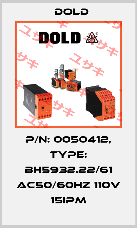 p/n: 0050412, Type: BH5932.22/61 AC50/60HZ 110V 15IPM Dold