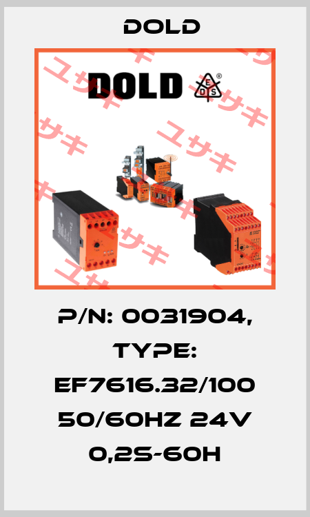 p/n: 0031904, Type: EF7616.32/100 50/60HZ 24V 0,2S-60H Dold