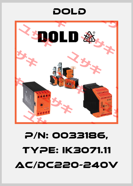 p/n: 0033186, Type: IK3071.11 AC/DC220-240V Dold