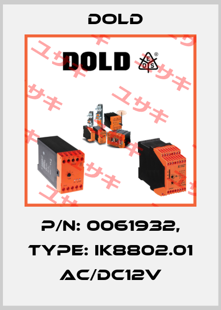 p/n: 0061932, Type: IK8802.01 AC/DC12V Dold