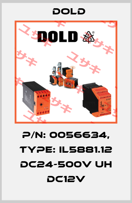 p/n: 0056634, Type: IL5881.12 DC24-500V UH DC12V Dold