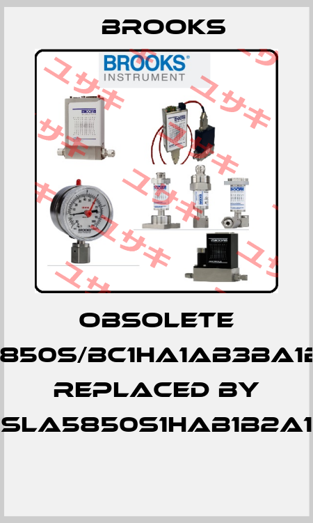 Obsolete 5850S/BC1HA1AB3BA1B1 replaced by SLA5850S1HAB1B2A1  Brooks