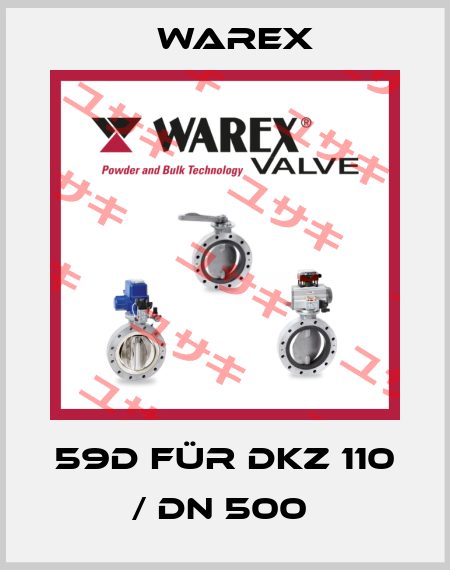 59D für DKZ 110 / DN 500  Warex