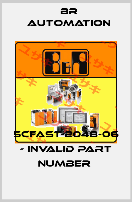 5CFAST-2048-06 - invalid part number  Br Automation