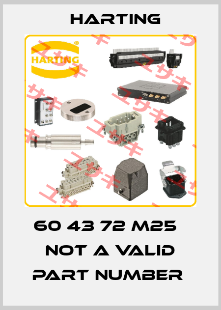 60 43 72 M25   NOT A VALID PART NUMBER  Harting