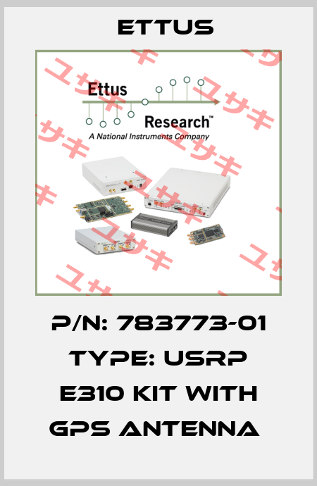 P/N: 783773-01 Type: USRP E310 Kit with GPS antenna  Ettus