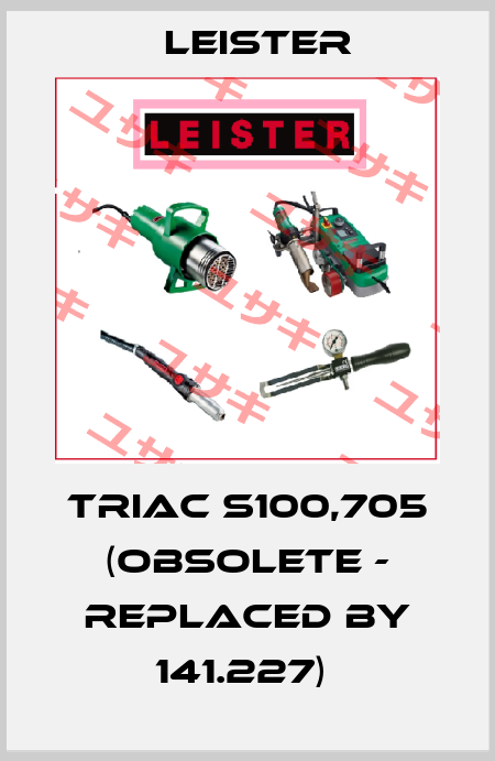 TRIAC S100,705 (obsolete - replaced by 141.227)  Leister