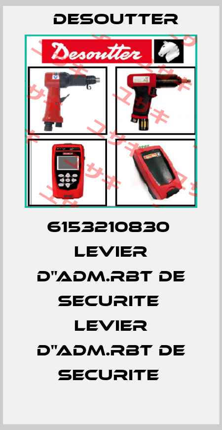 6153210830  LEVIER D"ADM.RBT DE SECURITE  LEVIER D"ADM.RBT DE SECURITE  Desoutter