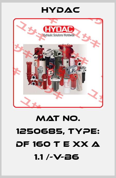 Mat No. 1250685, Type: DF 160 T E XX A 1.1 /-V-B6  Hydac