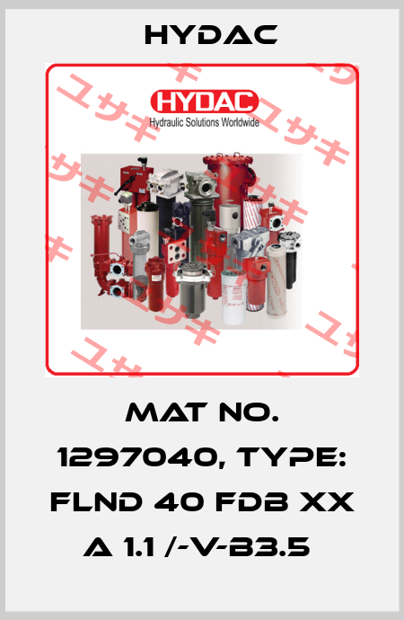 Mat No. 1297040, Type: FLND 40 FDB XX A 1.1 /-V-B3.5  Hydac