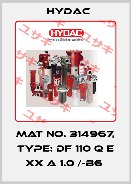 Mat No. 314967, Type: DF 110 Q E XX A 1.0 /-B6  Hydac
